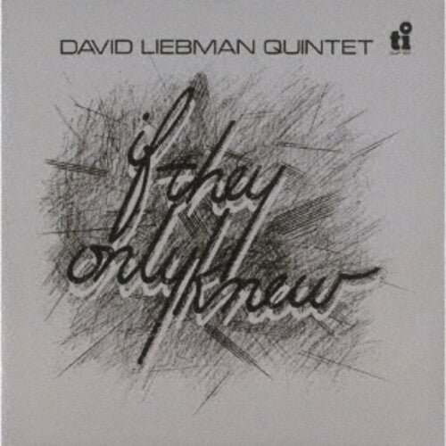 Liebman, Dave: If They Only New - COMPACT DISCS