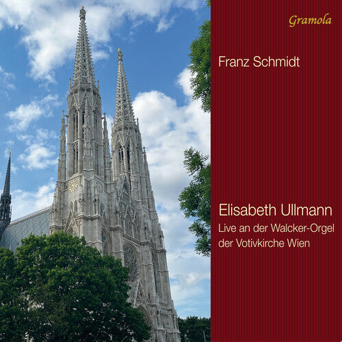 Schmidt / Ullmann: Elisabeth Ullmann Live at the Walcker Organ (1878) in Votivkirche, Vienna