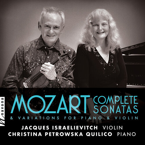 Mozart / Israelievitch / Quilico: Mozart: Complete Sonatas & Variations for Piano & Violin