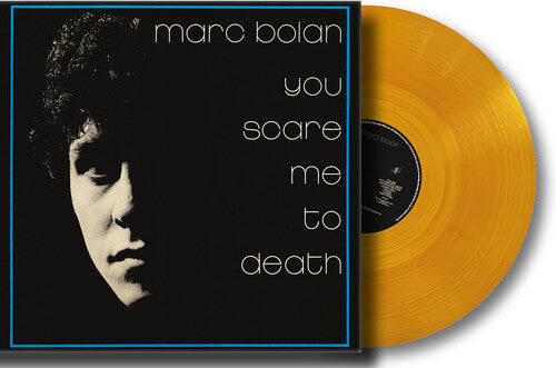 Marc Bolan: You Scare Me To Death - VINYL LP