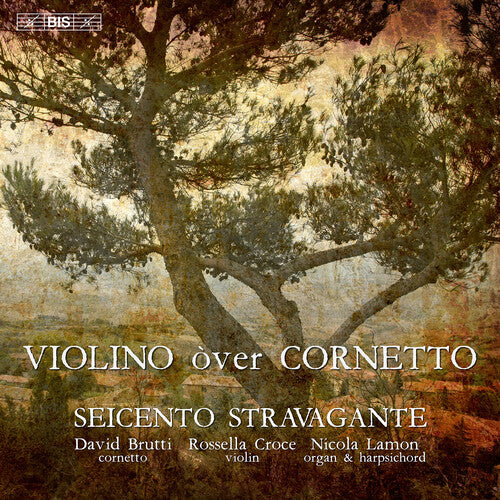 Buonamente / Castello / Giamberti / Croce: Seicento Stravagante - Violino over cornetto - SUPER-AUDIO CD