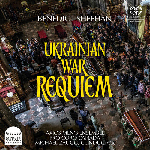 Sheehan / Tessier / Axios Men's Ensemble: Sheehan: Ukrainian War Requiem - SUPER-AUDIO CD