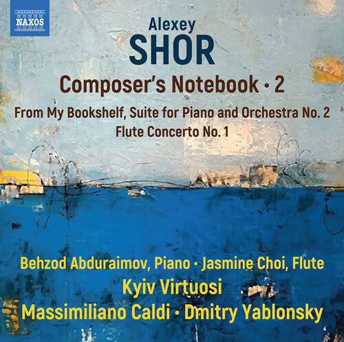 Shor / Abduraimov / Choi / Yablonsky: Shor: Composer’s Notebook, Vol. 2