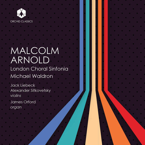London Choral Sinfonia: The Music of Malcolm Arnold - COMPACT DISCS