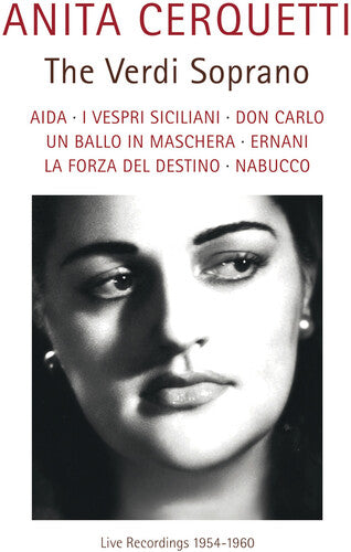 Anita Cerquetti: Anita Cerquetti - The Verdi Soprano (Live Recordings 1954 - 1960) - COMPACT DISCS