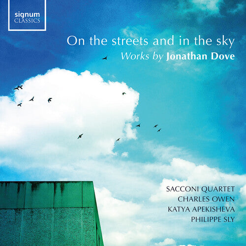 Dove / Owen / Apekisheva / Sacconi Quartet: Dove: On the streets & in the sky