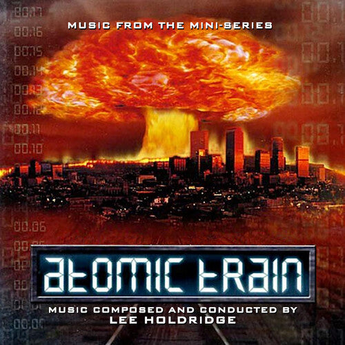 Lee Holdridge: Atomic Train - COMPACT DISCS