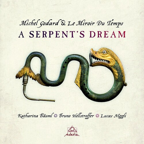Michel Godard & Le Miroir Du Temps: Temps: A Serpent's Dream - COMPACT DISCS
