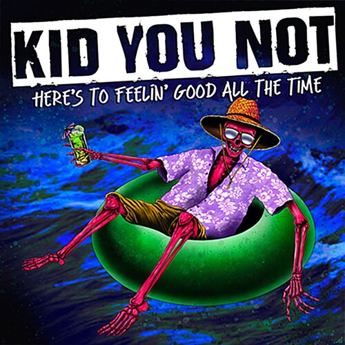 Kid You Not: Here's To Feeling Good All The Time - VINYL LP