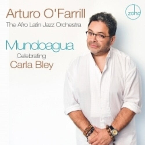 Arturo O'Farrill & the Afro Latin Jazz Orchestra: Mundoagua - Celebrating Carla Bley - COMPACT DISCS