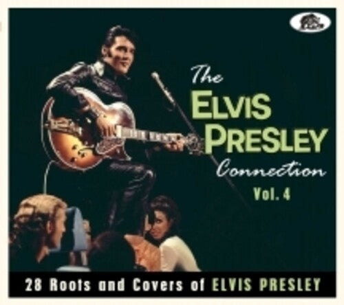 Various Artists: The Elvis Presley Connection Vol. 4: 28 Roots And Covers of Elvis     Presley (Various Artists) - COMPACT DISCS