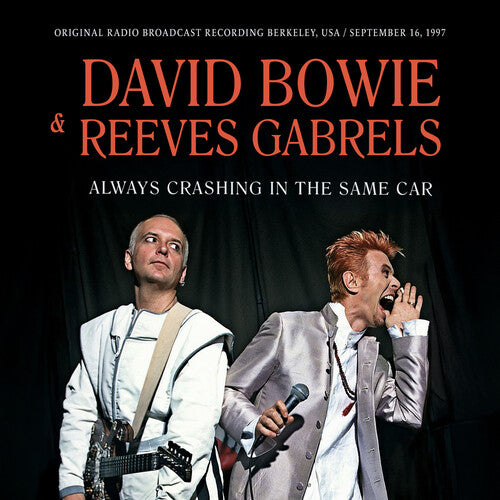 Bowie, David / Gabrels, Reeves: Always Crashing In The Same Car / Radio Broadcast - COMPACT DISCS