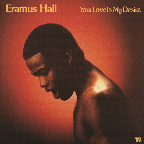 Hall, Eramus: Your Love Is My Desire