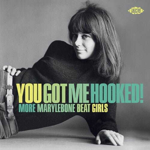 You Got Me Hooked: More Marylebone Beat Girls: You Got Me Hooked! More Marylebone Beat Girls / Various - COMPACT DISCS