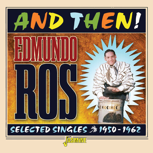 Ros, Edmundo: And Then! - Selected Singles, 1950-1962