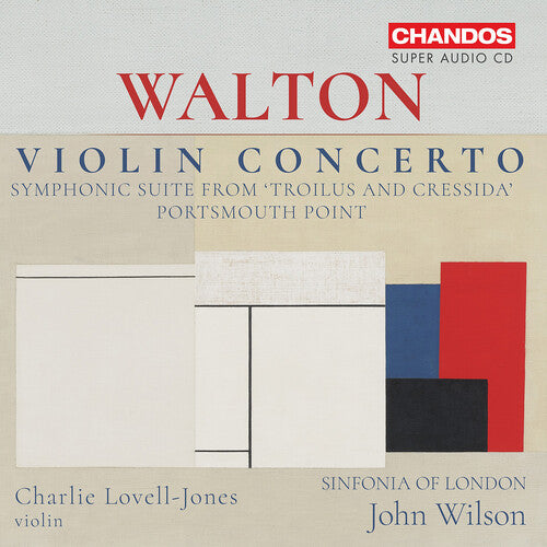 Walton / Lovell-Jones / Sinfonia of London: Walton: Violin Concerto; Portsmouth Point; Suite from Troilus & Cressida - SUPER-AUDIO CD