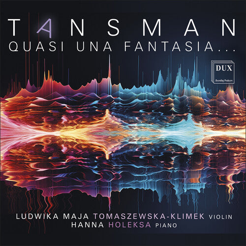 Tansman / Holeska / Tomaszewska-Klimek: Tansman: Quasi una fantasia…