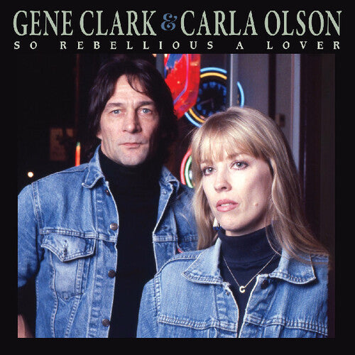 Gene Clark & Carla Olson: So Rebellious A Lover - COMPACT DISCS