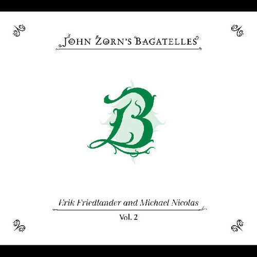 John Zorn: The Bagatelles Vol. 2 Erik Friedlander And Michael Nicolas - COMPACT DISCS