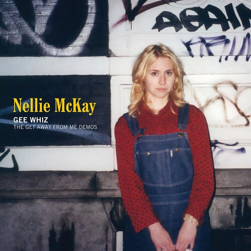 McKay, Nellie: Gee Whiz: The Get Away From Me Demos