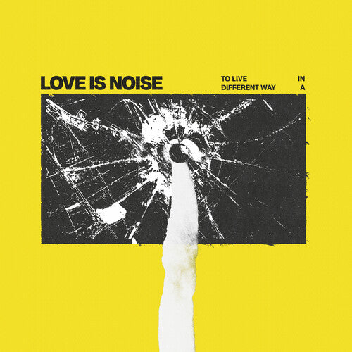 Love Is Noise: To Live In A Different Way - VINYL LP