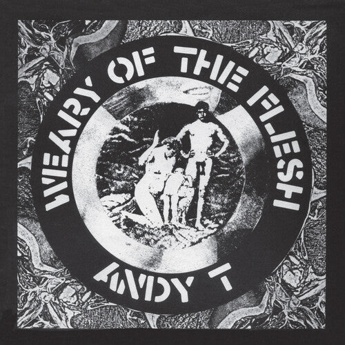 Andy T: Weary Of The Flesh - VINYL LP