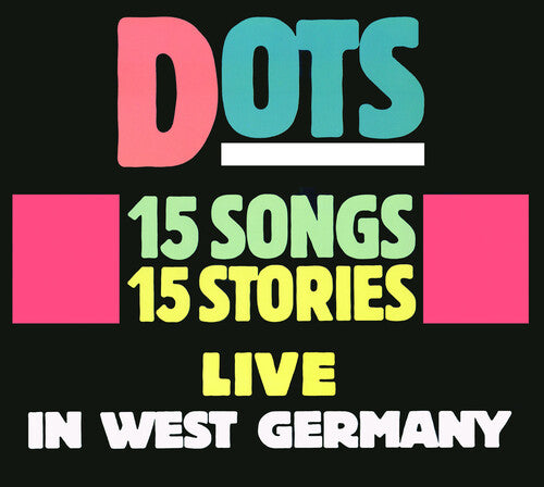Dots: 15 Songs 15 Stories: Live In West Germany - COMPACT DISCS