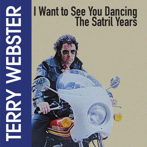 Webster, Terry: I Want to See You Dancing - The Satril Years