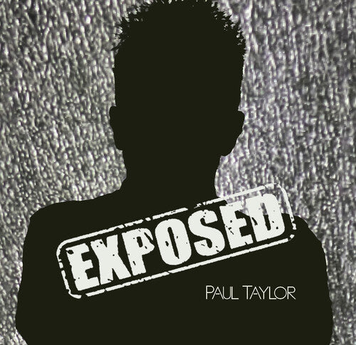 Paul Taylor: Exposed - COMPACT DISCS
