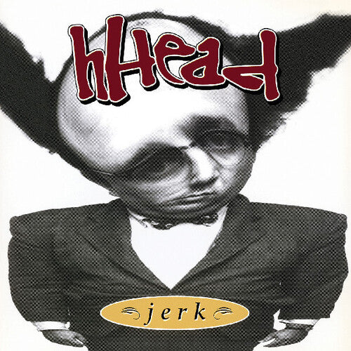 Hhead: Jerk / Fireman