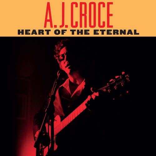 A.J. Croce: Heart Of The Eternal - COMPACT DISCS