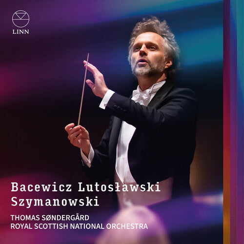 Thomas Sondergard: Bacewicz, Lutoslawski & Szymanowski - COMPACT DISCS