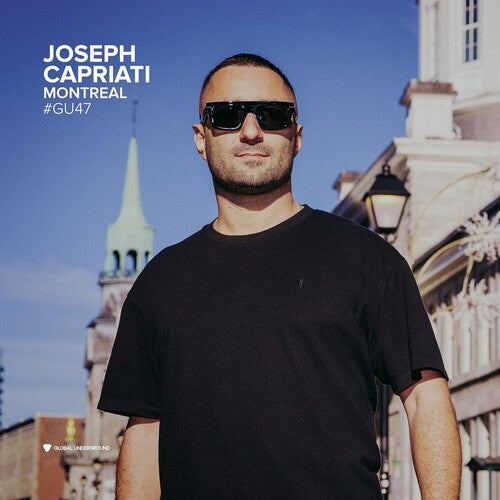 Capriati, Joseph: Global Underground #47: Joseph Capriati - Montreal