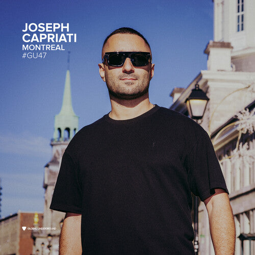 Capriati, Joseph: Global Underground #47: Joseph Capriati - Montreal