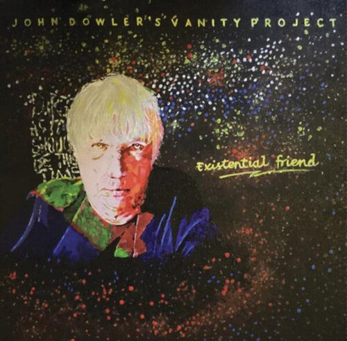 John Dowler: Existential Friend - 180-Gram Vinyl - VINYL LP