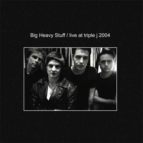 Big Heavy Stuff: Live At Triple J 2004