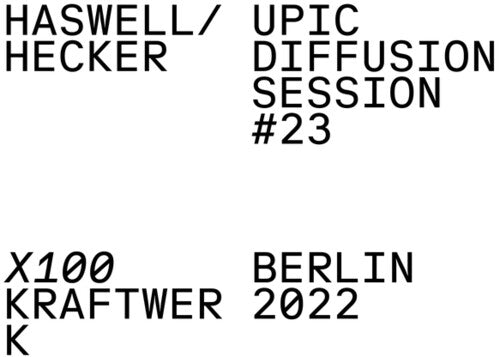 Haswell / Hecker: UPIC Diffusion Session #23 - VINYL LP