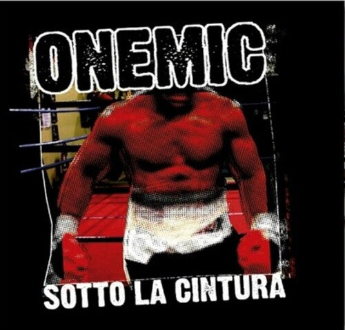 Onemic: Sotto La Cintura