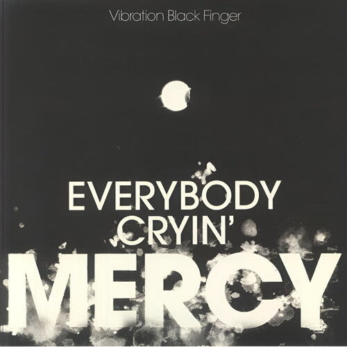Vibration Black Finger: Everybody Cryin' Mercy - VINYL LP