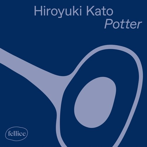 Hiroyuki Kato: Potter - 12-INCH SINGLE
