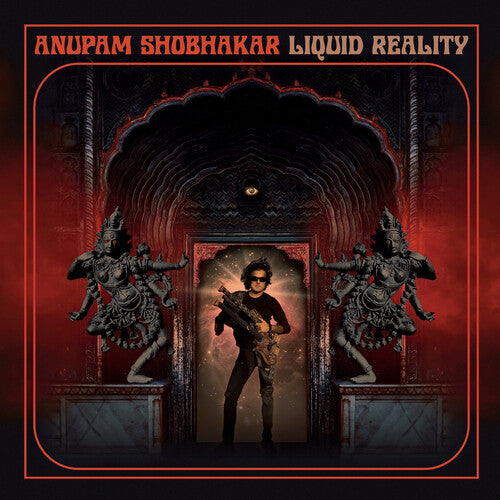 Anupam Shobhakar: Liquid Reality - COMPACT DISCS