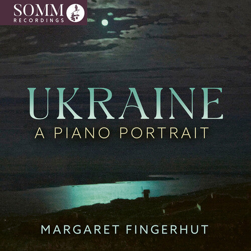 Margaret Fingerhut: Ukraine: A Piano Portrait - COMPACT DISCS