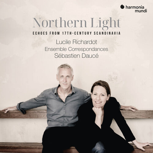 Richardot, Lucile / Dauce, Sebastien: Northern Light - Echoes From 17th-Century Scandinavia