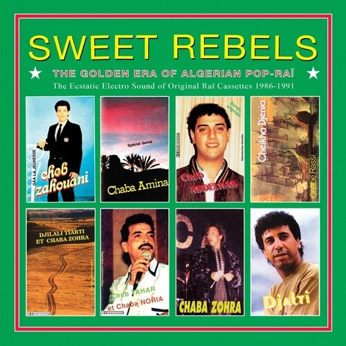Various Artists: Sweet Rebels: The Golden Era Of Algerian Pop-Rai - The Ecstatic Electro Sound Of Original Rai Cassettes 1986-91 Selected By Cheb Gero - VINYL LP