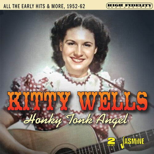 Wells, Kitty: Honky Tonk Angel: All The Early Hits And More, 1952-62