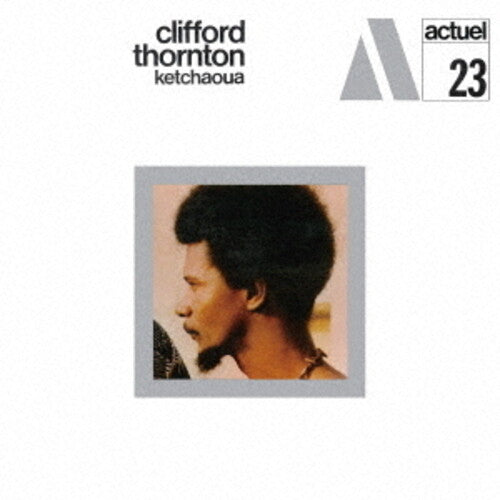 Thornton, Clifford: Ketchaoua - COMPACT DISCS