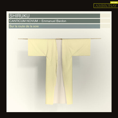 Canticum Novum: Shiruku - COMPACT DISCS