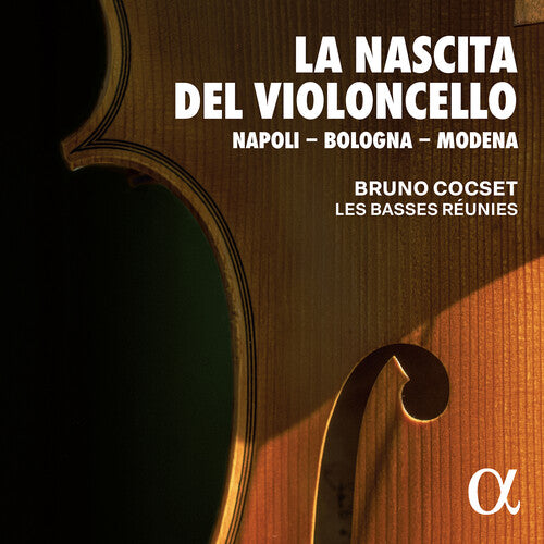 Bruno Cocset: La Nascita Del Violoncello - COMPACT DISCS