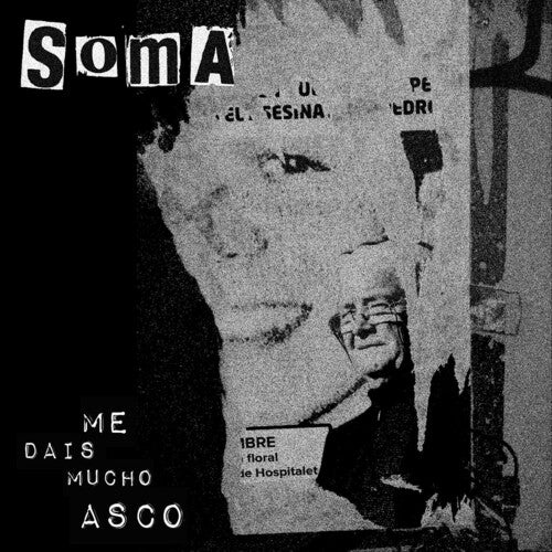 Soma: Me Dais Mucho Asco