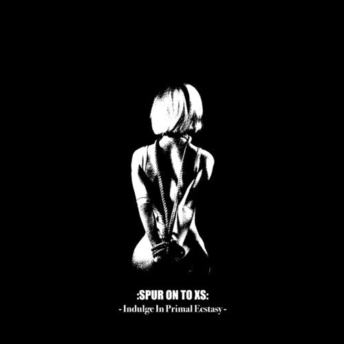 Spur on to Xs: Indulge In Primal Ecstasy